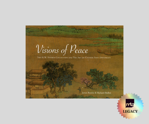 MTG LEGACY: VISIONS OF PEACE - THE H W YOUREN COLLECTION AND THE ART OF CHINESE SOFT DIPLOMACY
